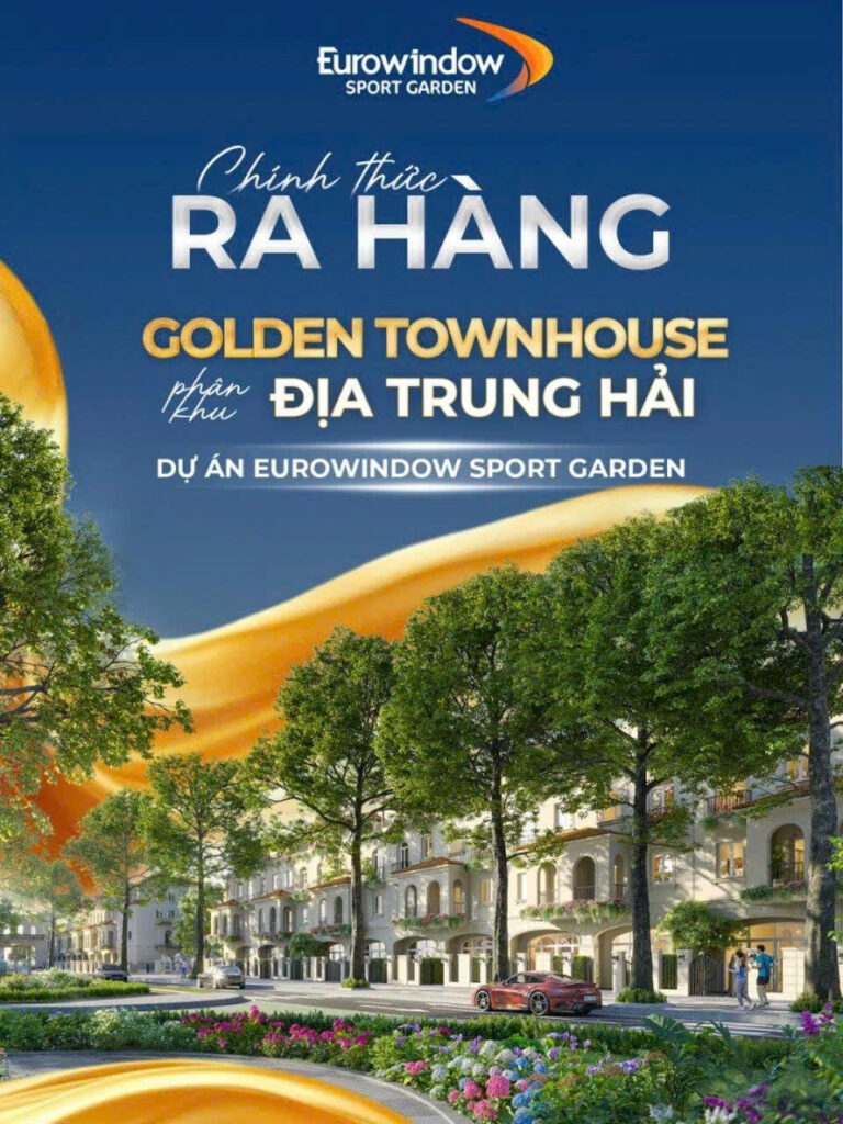 🔥 CHÍNH THỨC RA HÀNG – SIÊU PHẨM GOLDEN TOWNHOUSE 🔥