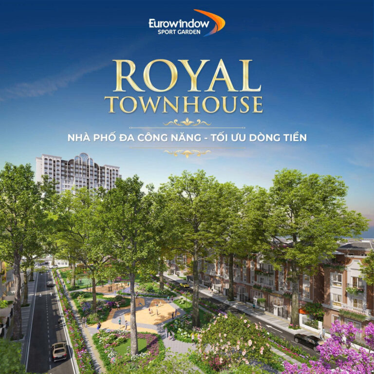 🔷 ROYAL TOWNHOUSE: NHÀ PHỐ ĐA CÔNG NĂNG – TỐI ƯU DÒNG TIỀN 🔷